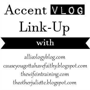 Accent Vlog Link Up / hellorigby!